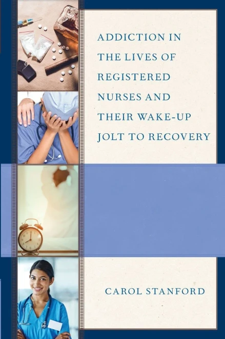 Addiction In The Lives Of Registered Nurses And Their Wake-Up Jolt To Recovery