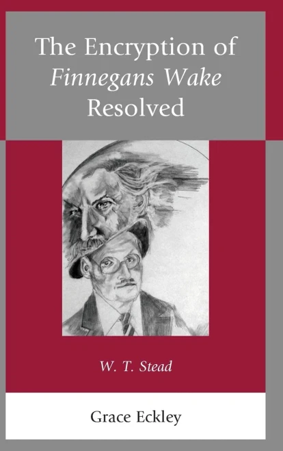 The Encryption Of Finnegans Wake Resolved: W. T. Stead