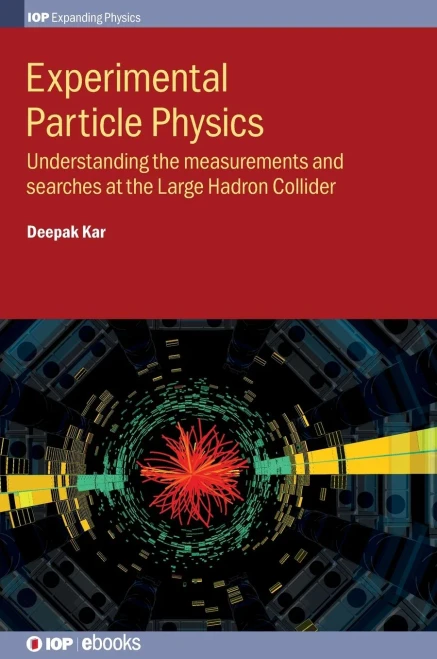 Experimental Particle Physics: Understanding The Measurements And Searches At The Large Hadron Collider (Programme: Iop Expanding Physics)