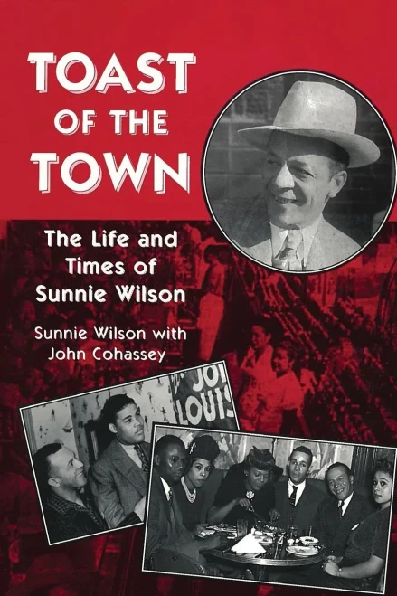 Toast Of The Town: The Life And Times Of Sunnie Wilson (Great Lakes Books Series)