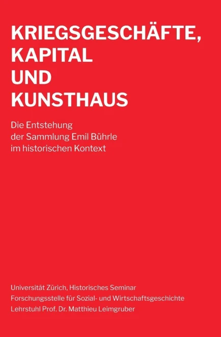 Kriegsgeschäfte, Kapital und Kunsthaus: Die Entstehung der Sammlung Emil Bührle im historischen Kontext (German Edition) - Hardcover