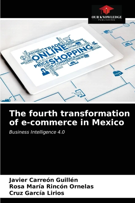 The fourth transformation of e-commerce in Mexico: Business Intelligence 4.0