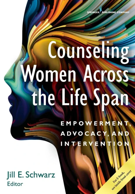 Counseling Women Across The Life Span: Empowerment, Advocacy, And Intervention