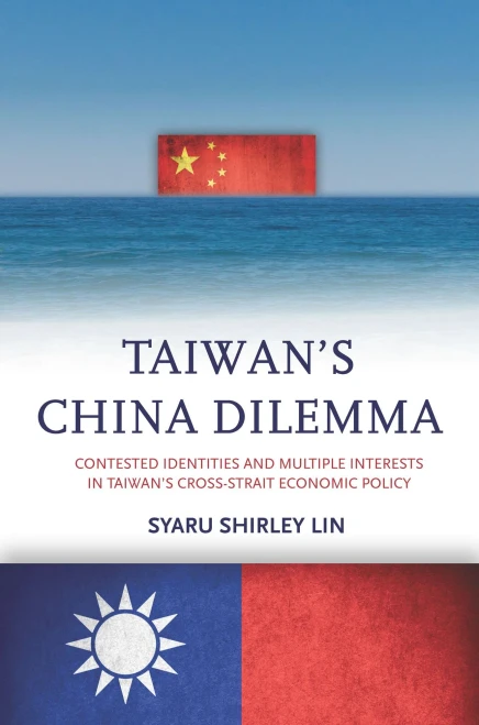 Taiwan? China Dilemma: Contested Identities And Multiple Interests In Taiwan? Cross-Strait Economic Policy