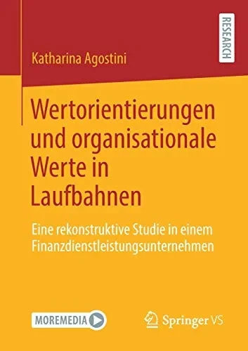 Wertorientierungen und organisationale Werte in Laufbahnen: Eine rekonstruktive Studie in einem Finanzdienstleistungsunternehmen (German Edition)