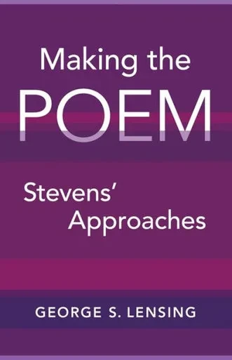 Making The Poem: Stevens' Approaches