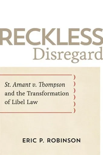 Reckless Disregard: St. Amant V. Thompson And The Transformation Of Libel Law