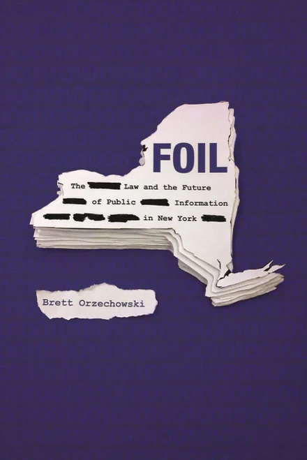 Foil: The Law And The Future Of Public Information In New York