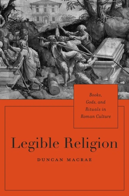 Legible Religion: Books, Gods, And Rituals In Roman Culture