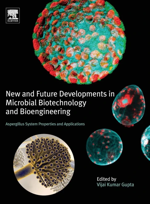 New And Future Developments In Microbial Biotechnology And Bioengineering: Aspergillus System Properties And Applications