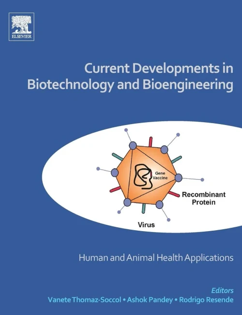 Current Developments In Biotechnology And Bioengineering: Human And Animal Health Applications