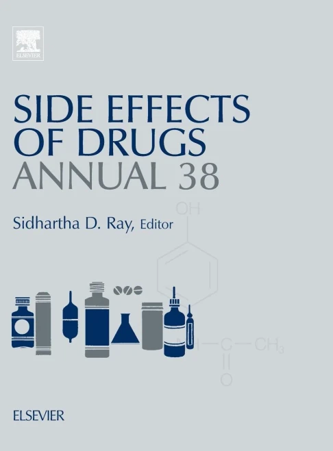 Side Effects Of Drugs Annual: A Worldwide Yearly Survey Of New Data In Adverse Drug Reactions (Volume 38) (Side Effects Of Drugs Annual, Volume 38)