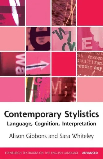 Contemporary Stylistics: Language, Cognition, Interpretation (Edinburgh Textbooks On The English Language - Advanced)