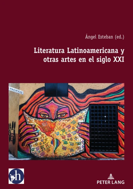 Literatura Latinoamericana y otras artes en el siglo XXI (Hybris: Literatura y Cultura Latinoamericanas) (Spanish Edition)