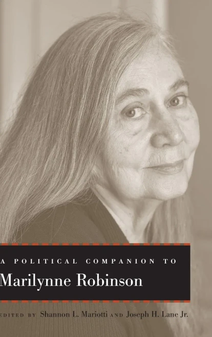 A Political Companion To Marilynne Robinson (Political Companions Gr Am Au)