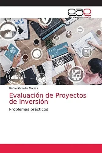 Evaluación de Proyectos de Inversión: Problemas prácticos (Spanish Edition)