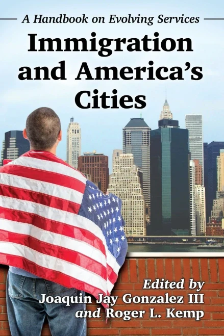 Immigration And America'S Cities: A Handbook On Evolving Services
