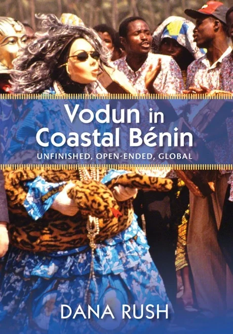 Vodun In Coastal Benin: Unfinished, Open-Ended, Global (Critical Investigations Of The African Diaspora)