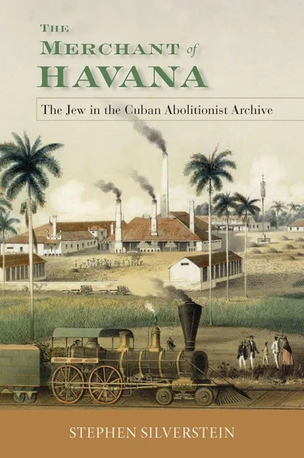 The Merchant Of Havana: The Jew In The Cuban Abolitionist Archive