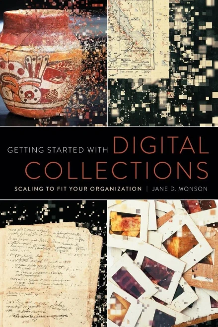 Getting Started With Digital Collections: Scaling To Fit Your Organization