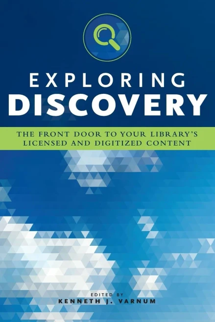 Exploring Discovery: The Front Door To Your Library'S Licensed And Digitized Content