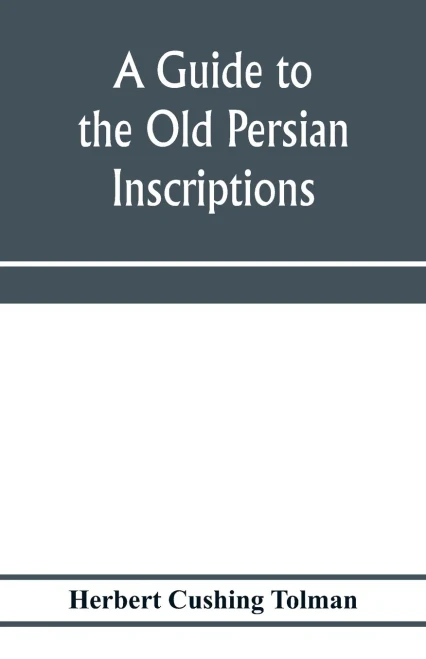 A guide to the Old Persian inscriptions