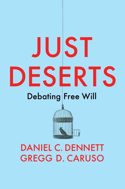 Just Deserts: Debating Free Will