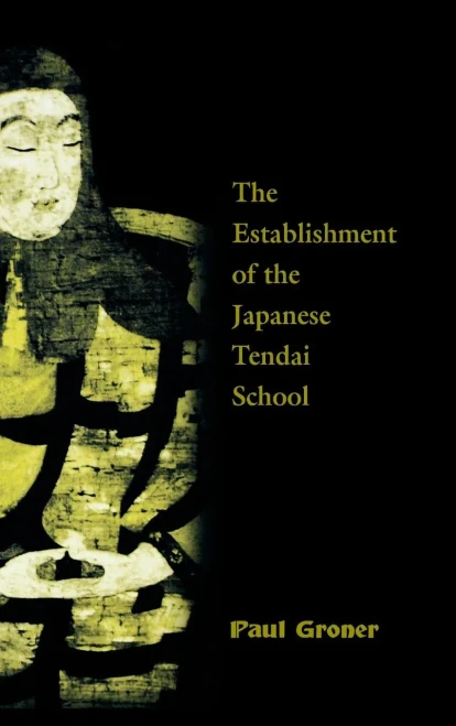 Saicho: The Establishment Of The Japanese Tendai School