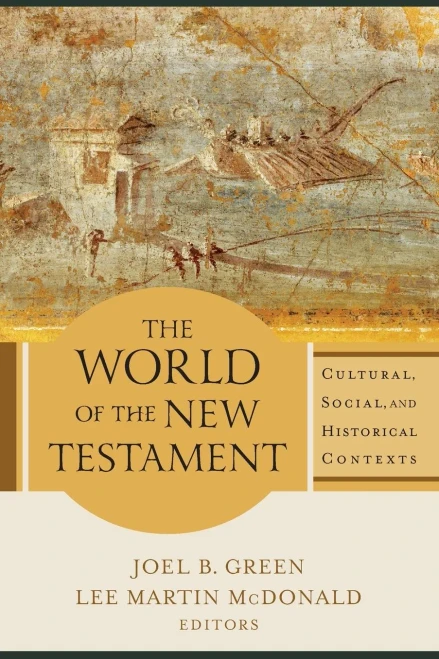 The World Of The New Testament: Cultural, Social, And Historical Contexts