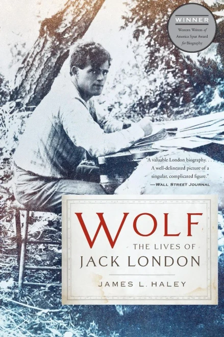 Wolf: The Lives Of Jack London