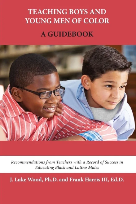 Teaching Boys And Young Men Of Color: A Guidebook