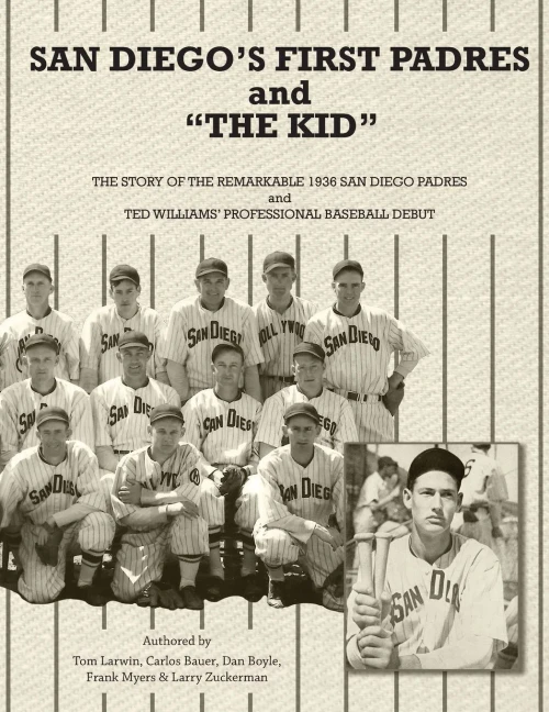 San Diego'S First Padres And "The Kid": The Story Of The Remarkable 1936 San Diego Padres And Ted Williams' Professional Baseball Debut