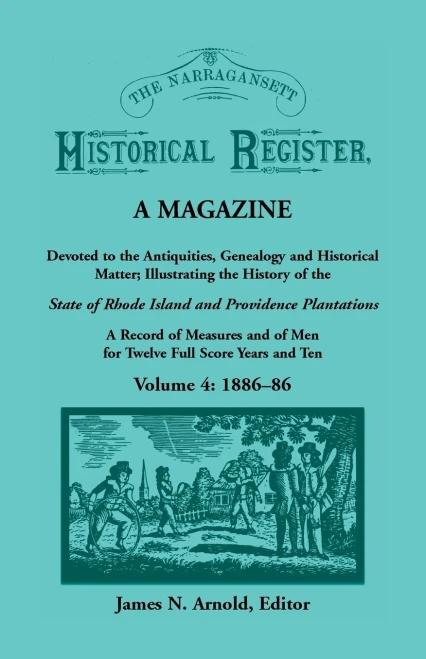 The Narragansett Historical Register, A Magazine Devoted To The Antiquities, Genealogy And Historical Matter Illustrating The History Of The ... Of Men For Twelve Full Score Years And Te (4)