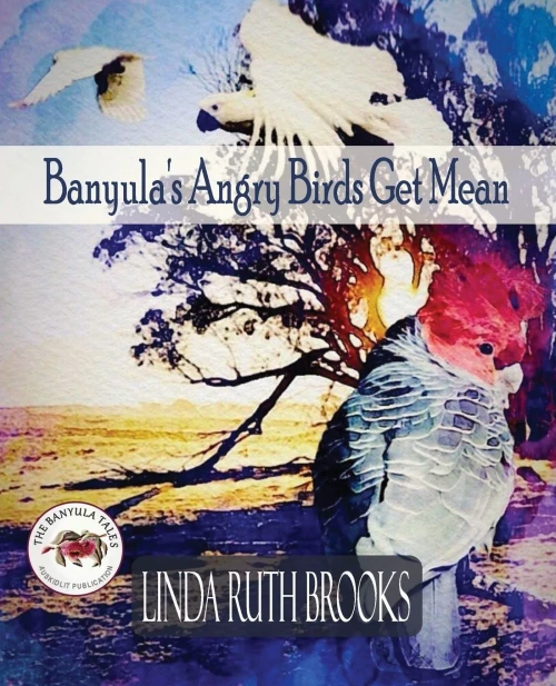 Banyula'S Angry Birds Get Mean: The Banyula Tales: On Bullying