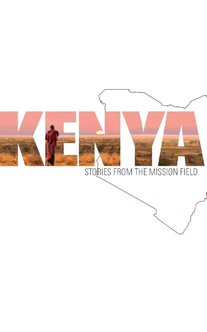 Kenya: Stories From The Mission Field