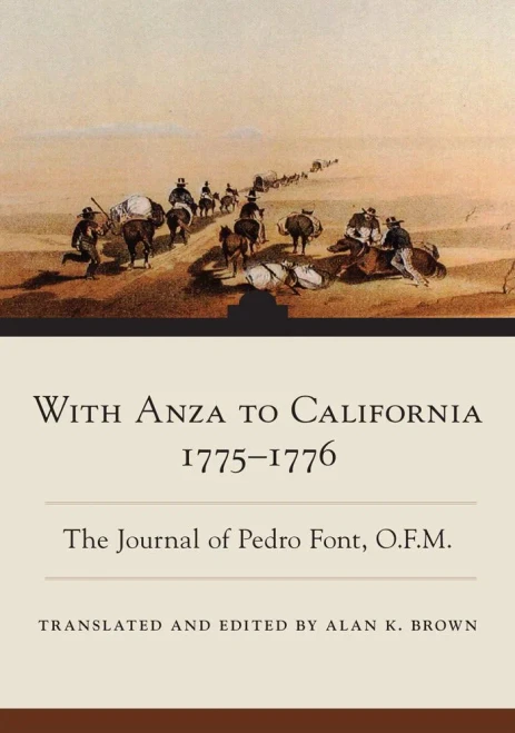 With Anza To California, 1775-1776 (Early California Commentaries Series) (Volume 1)