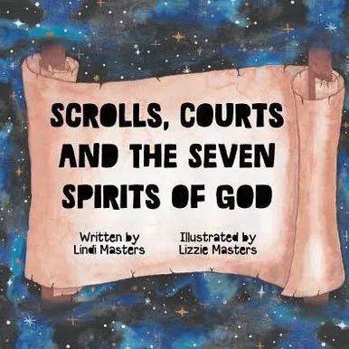Scrolls, Courts And The Seven Spirits Of God