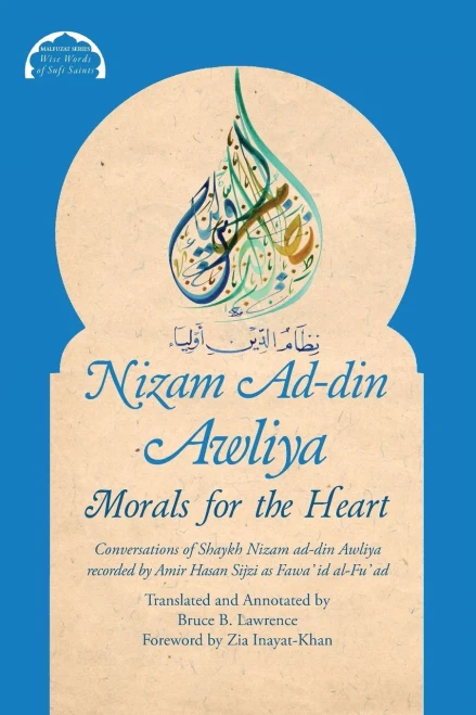 Nizam Ad-Din Awliya: Morals For The Heart (Malfuzat Series (Book 2))