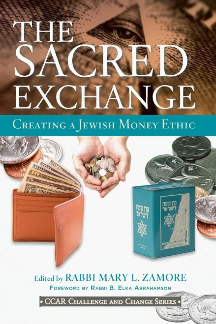 The Sacred Exchange: Creating A Jewish Money Ethic