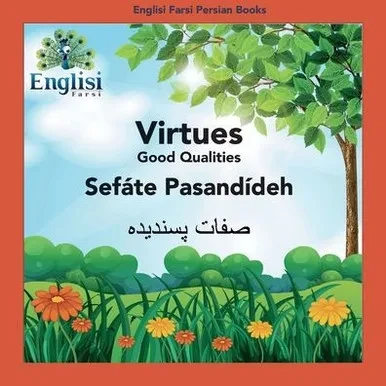 Englisi Farsi Persian Books Virtues Sef?e Pasand?deh: In Persian, English & Finglisi: Virtues Sef?e Pasand?deh