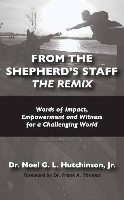 From The Shepherd'S Staff -The Remix: Words Of Impact, Empowerment And Witness For A Challenging World