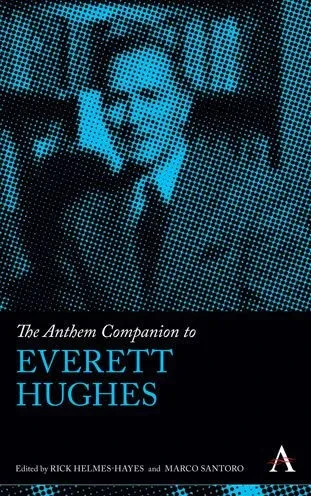 The Anthem Companion To Everett Hughes (Anthem Companions To Sociology)