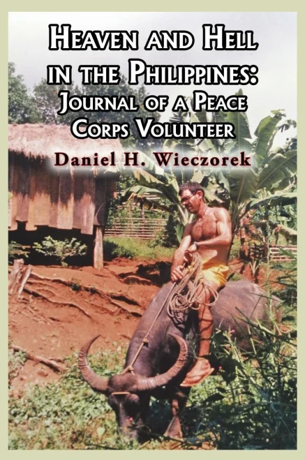 Heaven And Hell In The Philippines: Journal Of A Peace Corps Volunteer