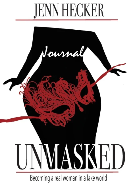 Unmasked: Becoming A Real Woman In A Fake World Journal
