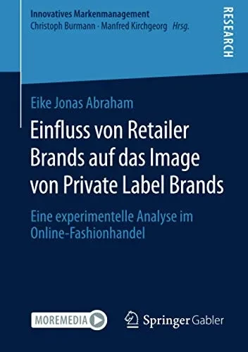 Einfluss von Retailer Brands auf das Image von Private Label Brands: Eine experimentelle Analyse im Online-Fashionhandel (Innovatives Markenmanagement) (German Edition)