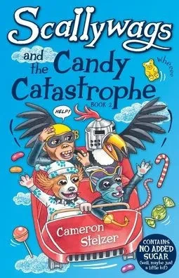 Scallywags And The Candy Catastrophe: Scallywags Book 2