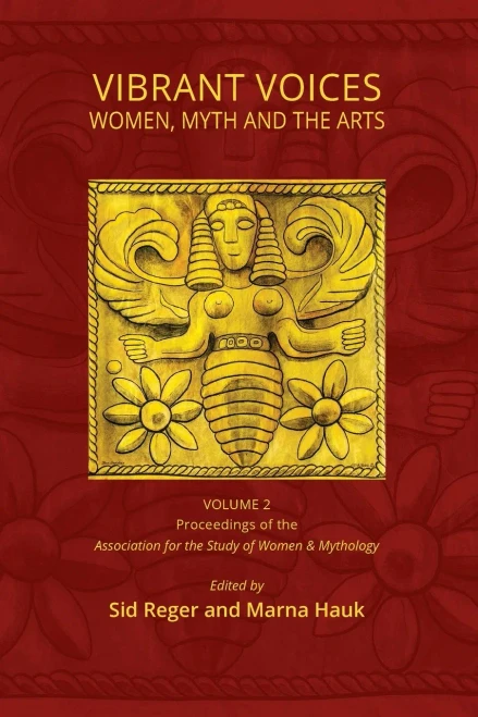 Vibrant Voices: Women, Myth, And The Arts