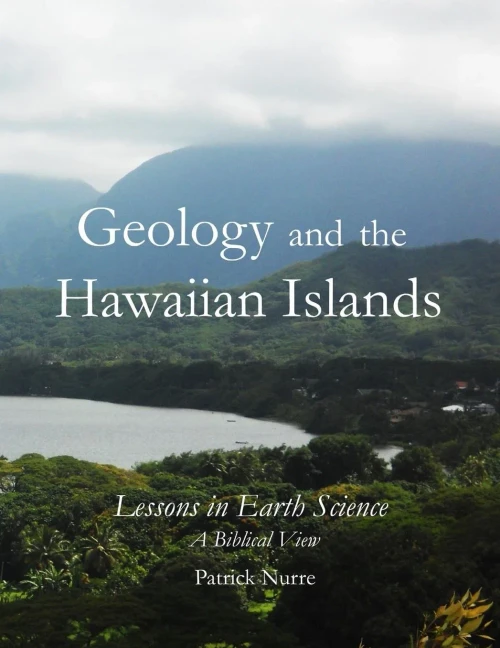Geology And The Hawaiian Islands: Lessons In Earth Science - A Biblical View