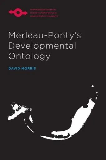 Merleau-Ponty? Developmental Ontology (Studies In Phenomenology And Existential Philosophy)