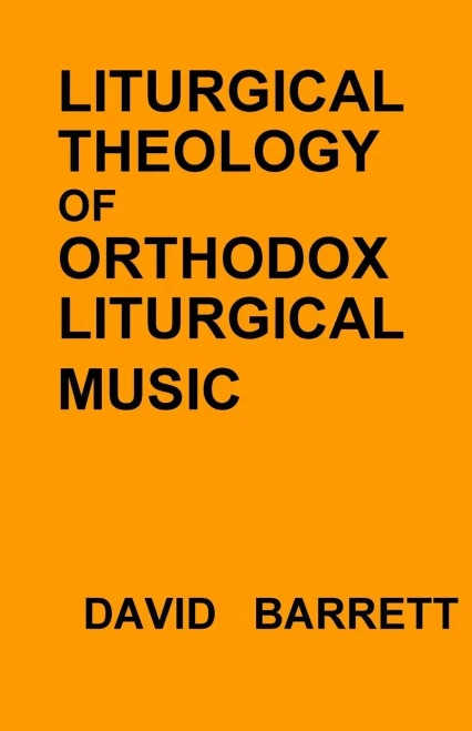 Liturgical Theology Of Orthodox Liturgical Music